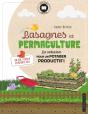 Lasagnes Et Permaculture ; La Solution Pour Un Potager Productif ! - Preview