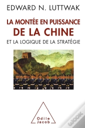 L'Ascension De La Chine Et La Logique De La Strategie
