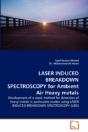 Laser Induced Breakdown Spectroscopy For Ambient Air Heavy Metals - Preview