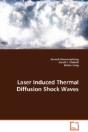 Laser Induced Thermal Diffusion Shock Waves - Preview