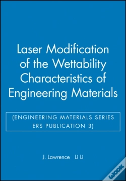 Capa do artigo Laser Modification Of The Wettability Characteristics Of Engineering Materials (Engineering Materials Series Ers Publication 3)