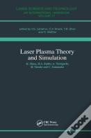 Laser Plasma Theory And Simulation