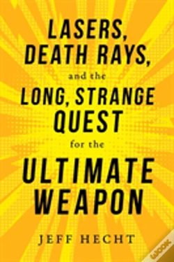 Capa do artigo Lasers, Death Rays, And The Long, Strange Quest For The Ultimate Weapon