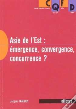 Capa do artigo L'Asie De L'Est - Émergence, Convergence, Concurrence ?