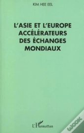 L'Asie Et L'Europe Accelerateurs Des Echanges Mondiaux
