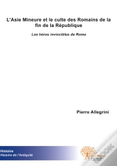 L'Asie Mineure Et Le Culte Des Romains De La Fin De La République