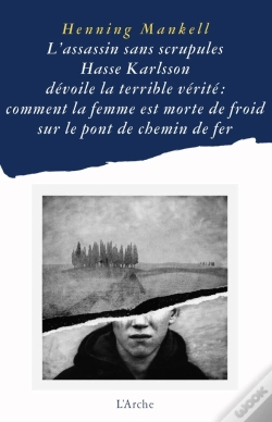 Capa do artigo L'Assassin Sans Scrupules Hasse Karlsson Dévoile La Terrible Vérité : Comment La Femme Est Morte De Froid Sur Le Pont De Chemin De Fer