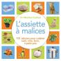 L'Assiette À Malices ; 101 Astuces Pour Cuisiner Sain, Vite, Bon, À Petit Prix - Preview