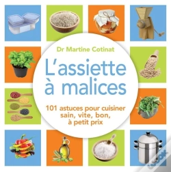 Capa do artigo L'Assiette À Malices ; 101 Astuces Pour Cuisiner Sain, Vite, Bon, À Petit Prix