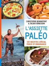 L'Assiette Paléo ; 101 Recettes Spécial Force Et Endurance