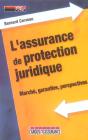 L'Assurance De Protection Juridique ; Marche, Garanties, Perspectives (2e Edition) - Preview