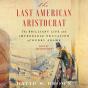 Last American Aristocrat - Preview