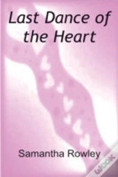 Last Dance Of The Heart