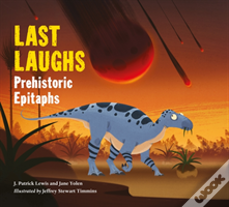 Last Laughs: Prehistoric Epitaphs