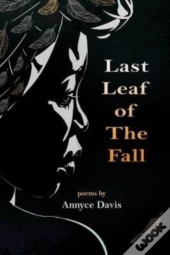 Last Leaf Of The Fall: Poems