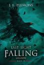 Last Light Falling - Legion, Book Iv - Preview
