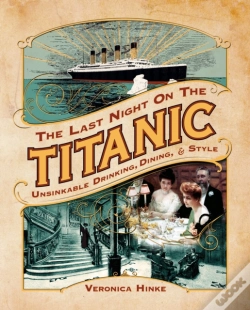 Capa do artigo Last Night On The Titanic: Unsinkable Drinking, Dining, And Style