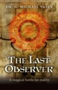 Last Observer, The - A Magical Battle For Reality