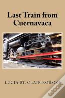 Last Train From Cuernavaca