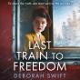 Last Train To Freedom - Preview