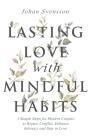 Lasting Love With Mindful Habits: 5 Simp - Preview