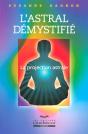 L'Astral Demystifie ; La Projection Astrale - Preview