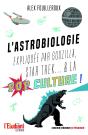 L'Astrobiologie Expliquée Par Wall-E, Alien, Star Trek... & La Pop Culture ! - Preview