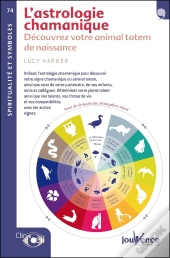 L'Astrologie Chamanique ; Découvrez Votre Animal Totem De Naissance