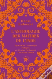 L'Astrologie Des Maîtres De L'Inde : Apprendre L'Astrologie 