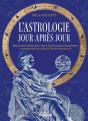 L'Astrologie Jour Après Jour : Mon Journal Céleste Pour Suivre Le Mouvement Des Planètes Et Comprendre Les Cycles De L'Année Dans Ma Vie - Preview