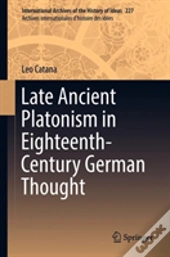 Late Ancient Platonism In Eighteenth-Century German Thought