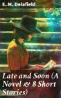 Late And Soon (A Novel & 8 Short Stories) - Preview
