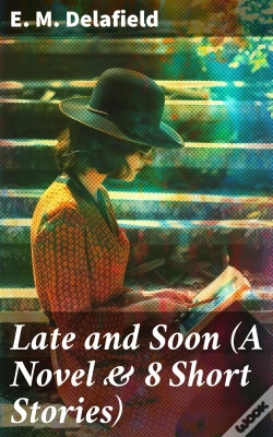 Capa do artigo Late And Soon (A Novel & 8 Short Stories)
