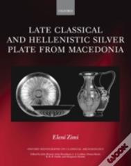 Late Classical And Hellenistic Silver Plate From Macedonia