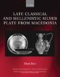 Late Classical And Hellenistic Silver Plate From Macedonia - Preview