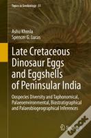 Late Cretaceous Dinosaur Eggs And Eggshells Of Peninsular India