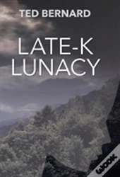 Late-K Lunacy