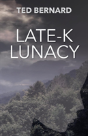 Late-K Lunacy - Preview