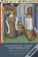 Late Medieval Heresy: New Perspectives