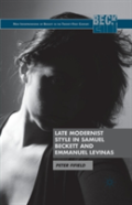 Late Modernist Style In Samuel Beckett And Emmanuel Levinas