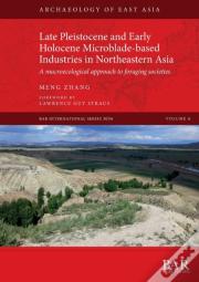 Late Pleistocene And Early Holocene Microblade-Based Industries In Northeastern Asia