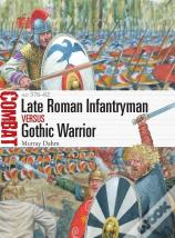 Late Roman Infantryman Vs Gothic Warrior
