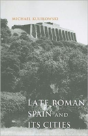 Late Roman Spain And Its Cities - Preview