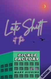 Capa do artigo Late Shift At The Pickle Factory