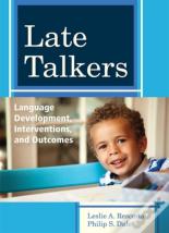 Late Talkers : Language Development, Interventions, And Outcomes