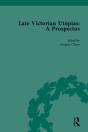 Late Victorian Utopias: A Prospectus, Volume 1 - Preview
