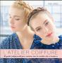 L'Atelier Coiffure ; Le Guide Indispensable Pour Maîtriser Des Modèles Chic Et Tendance - Preview