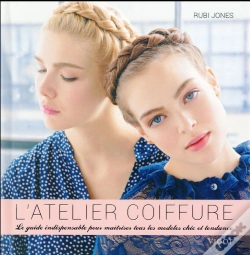 Capa do artigo L'Atelier Coiffure ; Le Guide Indispensable Pour Maîtriser Des Modèles Chic Et Tendance