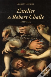 L'Atelier De Robert Challe (1659-1721)