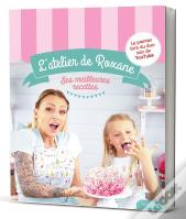 L'Atelier De Roxane ; Ses Meilleurs Recettes